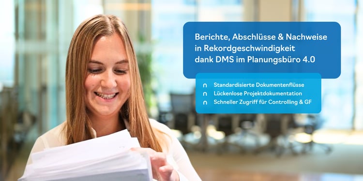 DMS in Planungsbüros: Berichte, Abschlüsse und Nachweise in Rekordgeschwindigkeit