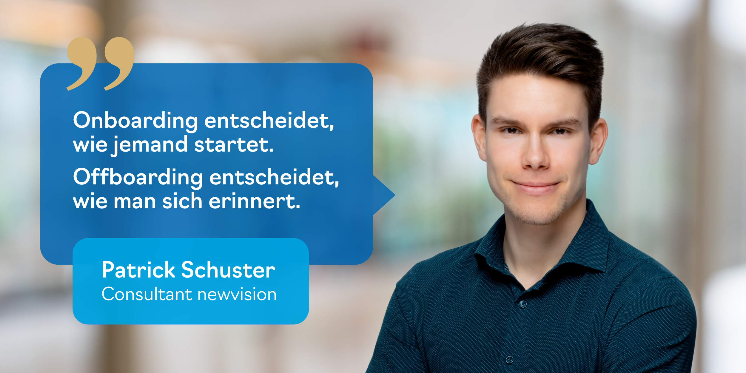 „Onboarding entscheidet, wie jemand startet. Offboarding entscheidet, wie man sich erinnert.“ – Zitat-Grafik von Patrick Schuster.