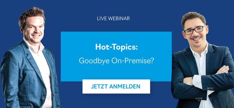 Webinar Hot-Topcis: Goodbye On-Premise?